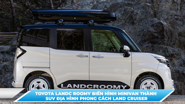 TOYOTA LANDC ROOMY - BIẾN HÌNH MINIVAN THÀNH SUV ĐỊA HÌNH PHONG CÁCH ...